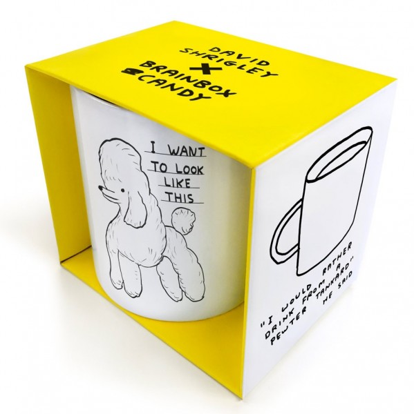 Tasse . DAVID SHRIGLEY . I Want To Look Like This